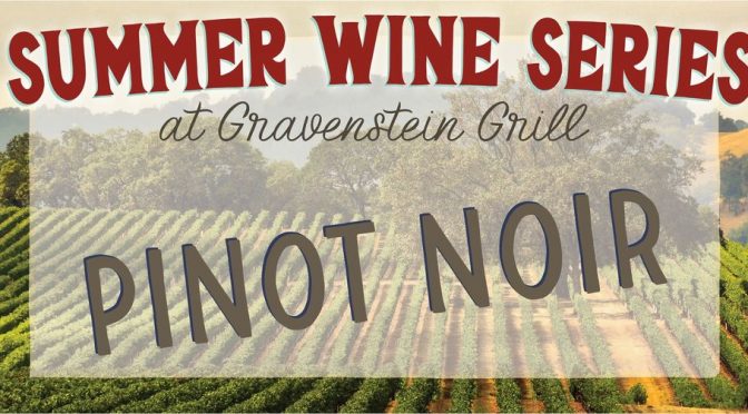 Passion For Pinot On Thurs June 29 @Gravenstein Grill!